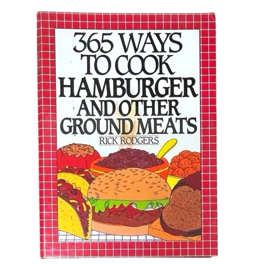 365 Ways to Cook Hamburger and Other Ground Meats